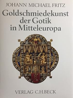 Bild des Verkufers fr Goldschmiedekunst der Gotik in Mitteleuropa. zum Verkauf von Antiquariat J. Hnteler