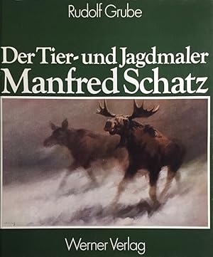 Der Tier- und Jagdmaler M. Schatz.