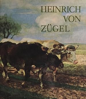 Heinrich von Zügel. Leben, Schaffen, Werk. [Werkverzeichnis].