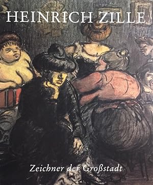 Seller image for Heinrich Zille, Zeichner der Grossstadt. for sale by Antiquariat J. Hnteler