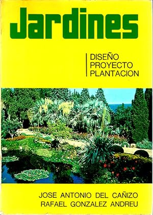 Jardines : Diseño. Proyecto. Plantación.