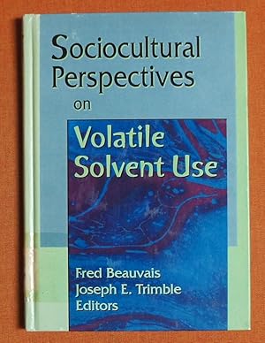 Seller image for Sociocultural Perspectives on Volatile Solvent Use (Monograph Published Simultaneously As Drugs & Society , Vol 10, No 1-2) for sale by GuthrieBooks