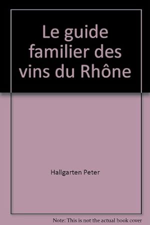 Bild des Verkufers fr Le guide familier des vins du Rhne zum Verkauf von Ammareal