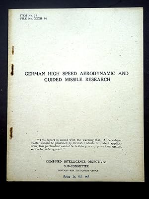 CIOS Item No.27. FILE No. XXXII-84. GERMAN HIGH SPEED AERODYNAMIC and GUIDED MISSILE RESEARCH. Co...