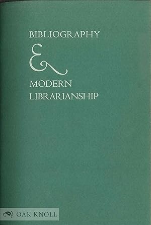 BIBLIOGRAPHY & MODERN LIBRARIANSHIP