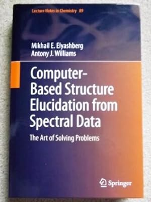 Computer?Based Structure Elucidation from Spectral Data: The Art of Solving Problems: 89 (Lecture...