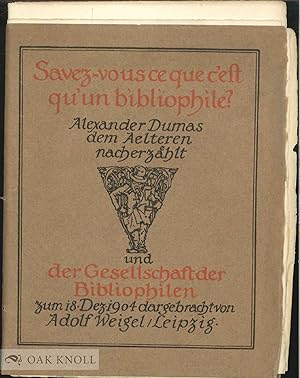 SAVEZ-VOUS CE QUE C'EST QU'UN BIBLIOPHILE? ALEXANDER DUMAS DEM AELTEREN NACHERZÄHLT UND DER GESEL...