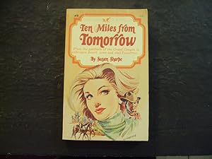 Imagen del vendedor de Ten Miles From Tomorrow pb Susan Sharpe 1st Print 1st ed 1978 a la venta por Joseph M Zunno