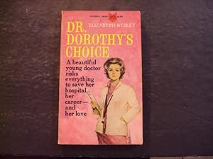 Seller image for Dr. Dorothy's Choice pb Elizabeth Wesley 2nd Paperback Library Print 5/66 for sale by Joseph M Zunno