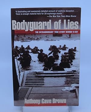 Bodyguard of Lies: The Extraordinary True Story Behind D-Day