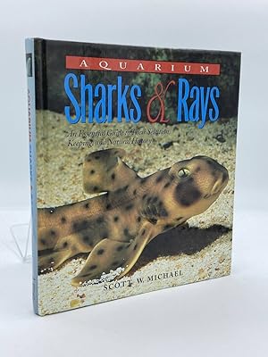 Seller image for Aquarium Sharks & Rays An Essential Guide to Their Selection, Keeping, and Natural History for sale by True Oak Books