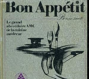 Bild des Verkufers fr BON APPETIT LE GRAND ABECEDAIRE AMC DE LA CUISINE MODERNE. zum Verkauf von Ammareal