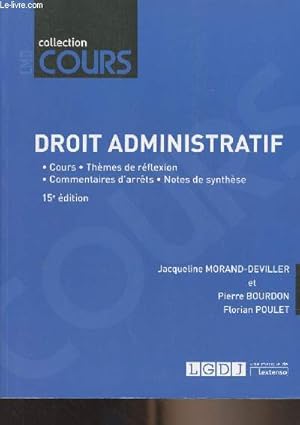 Imagen del vendedor de Droit administratif (Cours, thmes de rflexion, commentaires d'arrts, notes de synthse) Collection "Cours" - 15e dition a la venta por Le-Livre