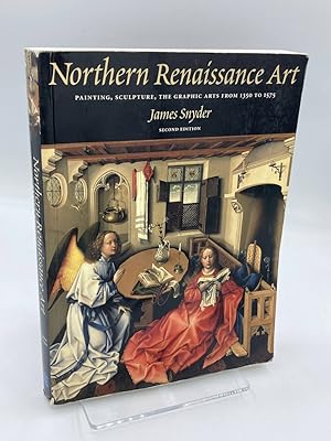 Seller image for Northern Renaissance Art Painting, Sculpture, the Graphic Arts from 1350 to 1575, 2Nd Edition for sale by True Oak Books