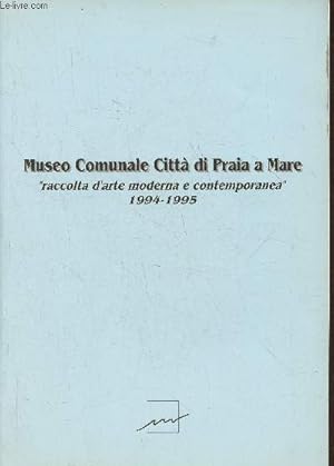 Immagine del venditore per Museo communale Citta du Praia a Mare- "raccolta d'arte moderna e contemporaneo" 1994-1995 venduto da Le-Livre