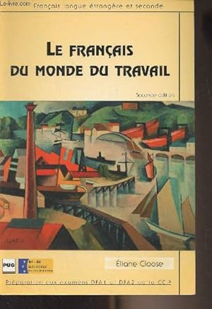 Image du vendeur pour Le franais du monde du travail - Seconde dition - "Franais langue trangre et seconde" B1-B2 mis en vente par Le-Livre