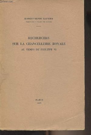 Bild des Verkufers fr Recherches sur la chancellerie royale au temps de Philippe VI zum Verkauf von Le-Livre