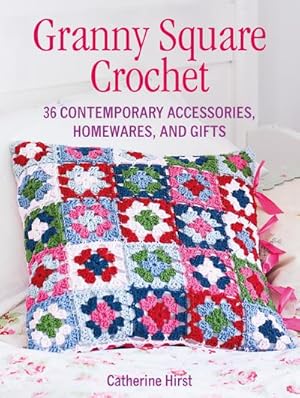 Bild des Verkufers fr Granny Square Crochet : 35 Contemporary Accessories, Homewares and Gifts zum Verkauf von AHA-BUCH GmbH