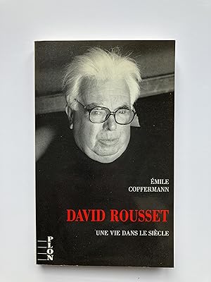 David ROUSSET : une vie dans le siècle