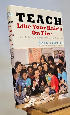 Immagine del venditore per Teach Like Your Hair's on Fire: The Methods and Madness Inside Room 56 venduto da Henniker Book Farm and Gifts