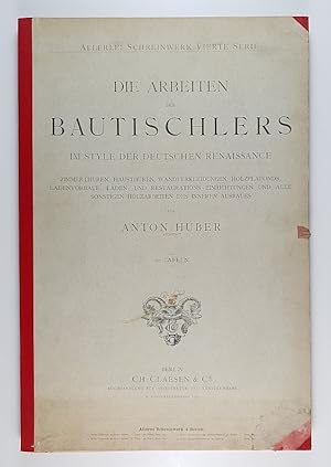 Die Arbeiten des Bautischlers im Style der deutschen Renaissance.