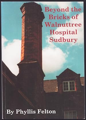 Beyond the Bricks of Walnuttree Hospital Sudbury.