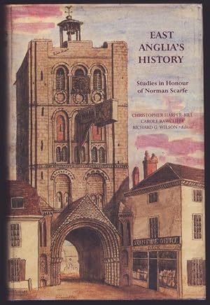 East Anglia's History. Studies in Honour of Norman Scarfe.