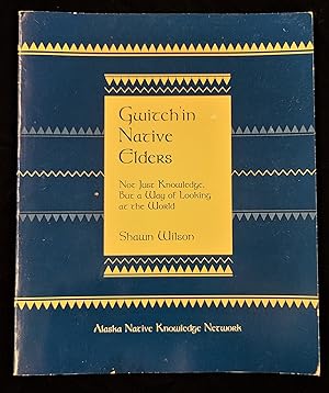 Gwitch'in (Gwich'in, Gwichin) Native Elders - Not Just Knowledge, But a Way of Looking at the Wor...