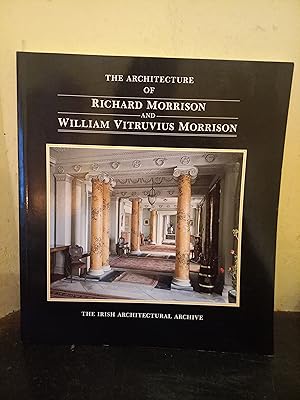 Immagine del venditore per The Architecture of Richard Morrison (1767-1849) and William Vitruvius Morrison (1794-1838) venduto da Temple Bar Bookshop