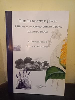 Imagen del vendedor de The Brightest Jewel: A history of the National Botanic Gardens, Glasnevin, Dublin a la venta por Temple Bar Bookshop