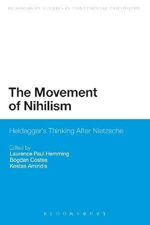 Imagen del vendedor de The Movement of Nihilism: Heidegger's Thinking After Nietzsche (Bloomsbury Studies in Continental Philosophy) [Paperback ] a la venta por booksXpress