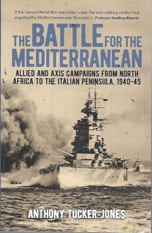 Imagen del vendedor de The Battle for the Mediterranean: Allied and Axis Campaigns from North Africa to the Italian Peninsula, 1940-45 a la venta por Bookfeathers, LLC