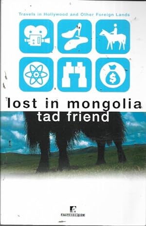 Seller image for Lost in Mongolia: Travels in Hollywood and Other Foreign Lands for sale by Bookfeathers, LLC