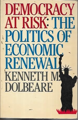 Seller image for Democracy at risk: The politics of economic renewal (Chatham House series on change in American politics) for sale by Bookfeathers, LLC