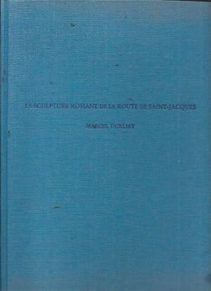 Seller image for La sculpture romane de la route de Saint-Jacques: De Conques a Compostelle (French Edition) for sale by Bookfeathers, LLC