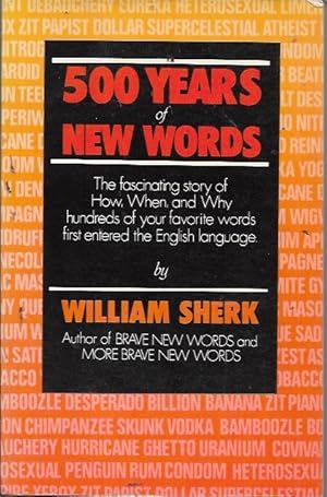 Immagine del venditore per 500 Years of New Words: The Fascinating Story of How, When, and Why Hundreds of Your Favourite Words First Entered the English Language venduto da Bookfeathers, LLC