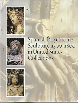 Imagen del vendedor de Spanish Polychrome Sculpture 1500-1800 in United States Collections a la venta por Bookfeathers, LLC