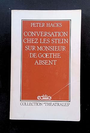 Image du vendeur pour Conversation chez les Stein sur monsieur Goethe absent mis en vente par LibrairieLaLettre2