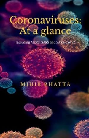 Imagen del vendedor de Coronaviruses: At a glance: (Including MERS, SARS and SARS CoV-2) by Bhatta, Mihir [Paperback ] a la venta por booksXpress