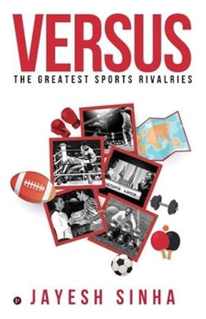 Image du vendeur pour Versus: The Greatest Sports Rivalries by Jayesh Sinha [Paperback ] mis en vente par booksXpress
