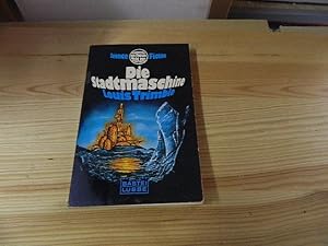 Imagen del vendedor de Die Stadtmaschine : Science-fiction-Roman. [bertr. ins Dt. von Lore Strassl] / Bastei Lbbe ; 21049 : Science Fiction a la venta por Versandantiquariat Schfer