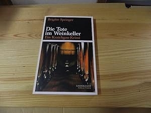 Imagen del vendedor de Die Tote im Weinkeller : ein Kraichgau-Krimi. Brigitte Springer / Lindemanns Bibliothek ; Bd. 112 a la venta por Versandantiquariat Schfer