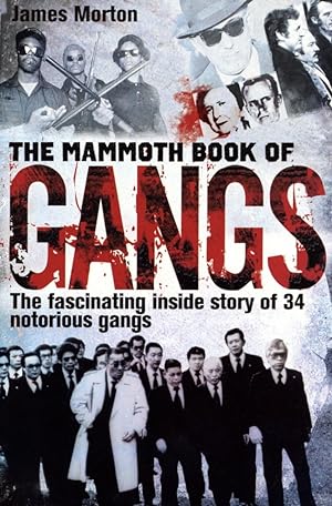 Seller image for The Mammoth Book of Gangs: The Fascinating Inside Story of 34 Notorious Gangs for sale by The Anthropologists Closet