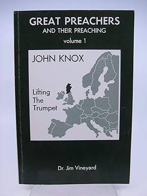 Imagen del vendedor de Great Preachers and Their Preaching Volume 1; John Knox, Lifting the Trumpet a la venta por Shelley and Son Books (IOBA)