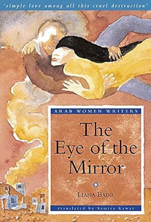 Image du vendeur pour The Eye of the Mirror: A Modern Arabic Novel from Palestine (Arab Women Writers) [Soft Cover ] mis en vente par booksXpress