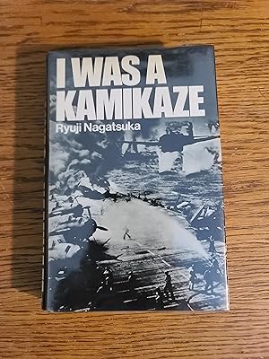 Seller image for I Was a Kamikaze for sale by Fred M. Wacholz