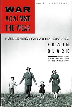 Immagine del venditore per War Against the Weak: Eugenics and America's Campaign to Create a Master Race venduto da Firefly Bookstore