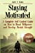 Seller image for Staying Motivated: A Complete Self-Control Guide on How to Boost Willpower and Develop Mental Strength [Soft Cover ] for sale by booksXpress