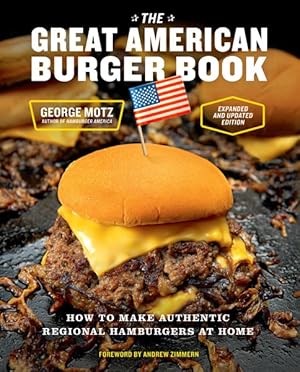 Seller image for Great American Burger Book : How to Make Authentic Regional Hamburgers at Home for sale by GreatBookPricesUK