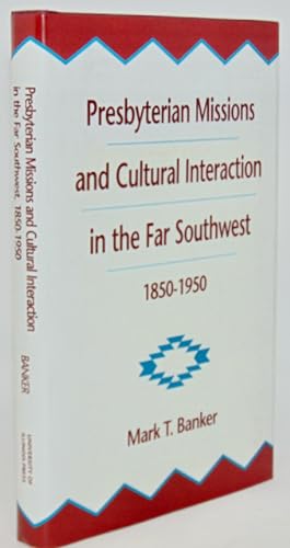 Seller image for Presbyterian Missions and Cultural Interaction in the Far Southwest, 1850-1950 (Presbyterian Historical Society Publications, No 31) for sale by Haaswurth Books